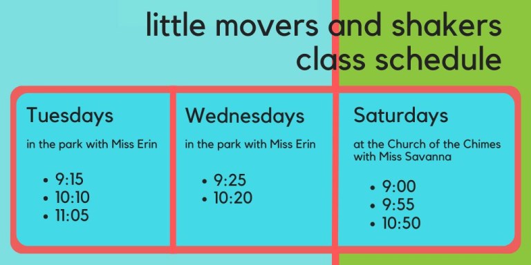 Schedule: Tues: 9:15, 10:10 & 11:05; Weds: 9:25 & 10:20; Sat: 9:00. 9:55 & 10:50 