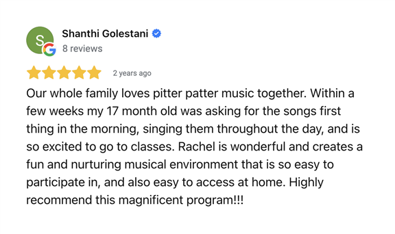 Our whole family loves Pitter Patter Music Together. Within a few weeks my 17 month old was asking for the songs first thing in the morning, singing them throughout the day, and is so excited to go to classes. Rachel is wonderful and creates a fun and nurturing musical environment that is so easy to participate in, and also easy to access at home. Highly recommend this magnificent program!!!