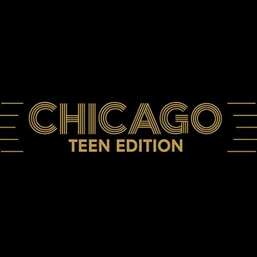CHICAGO, teen edition ~ Saturday, July 11, 2:00pm