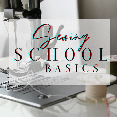 Adult Sewing School Basics