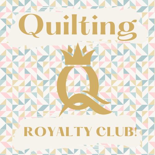 Quilting Royalty Club