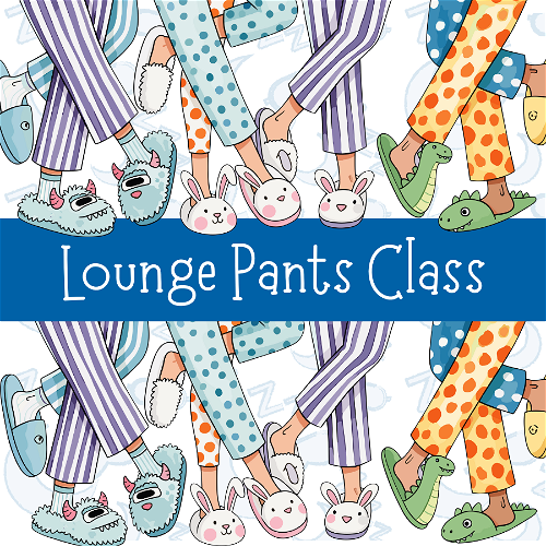 Lounge Pants Class