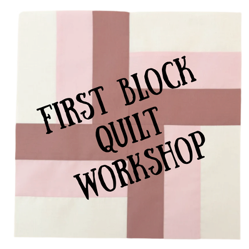 First Block Quilt Workshop
