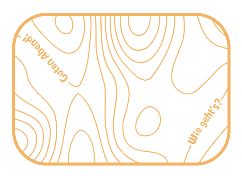 Topographic contour lines with German phrases "Guten Abend!" and "Wie geht’s?" in orange.