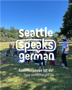 Seattle Speaks German logo overlaid on a sunny park scene with people enjoying outdoor activities, with text 'Sommerpause ist da! Time to recharge!
