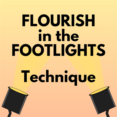 Flourish in the Footlights - Techniques