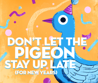 Don't Let the Pigeon Stay Up Late (for New Year's)