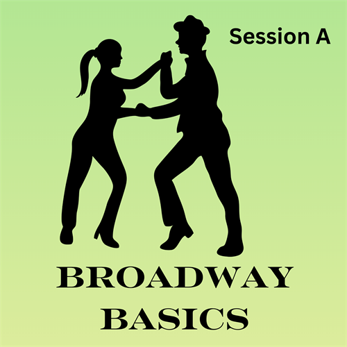 Broadway Basics - Session A
