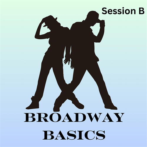 Broadway Basics - Session B
