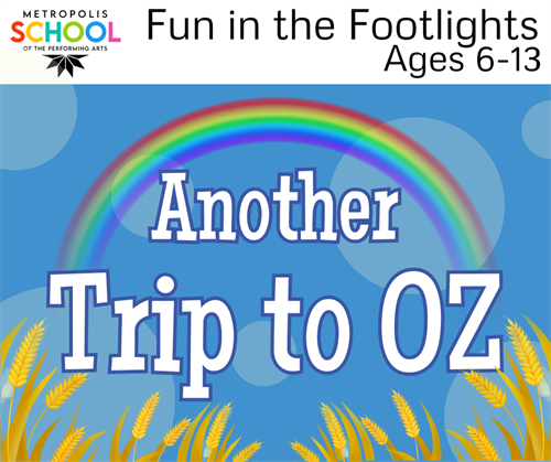 Fun in the Footlights! Another Trip to Oz