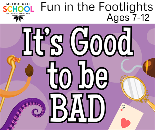 Fun in the Footlights! It's Good to Be Bad